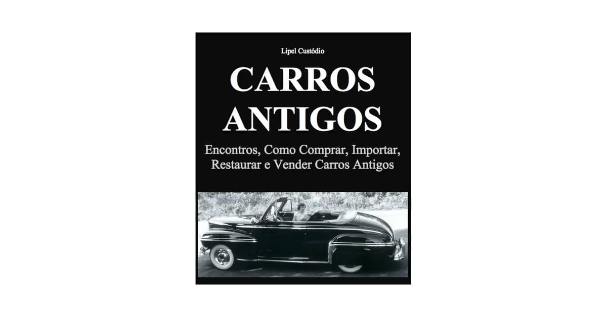 Melhores Carros Antigos Para Projeto: Como Iniciar?