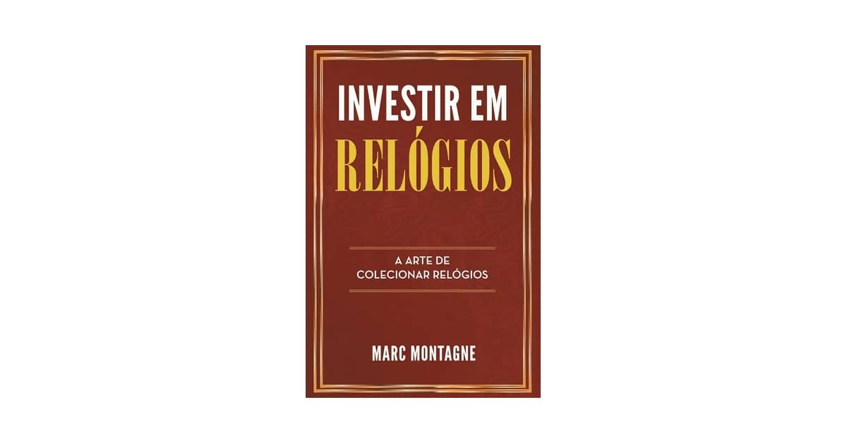 Melhores marcas de relógio do mundo: 9 Opções Acessíveis