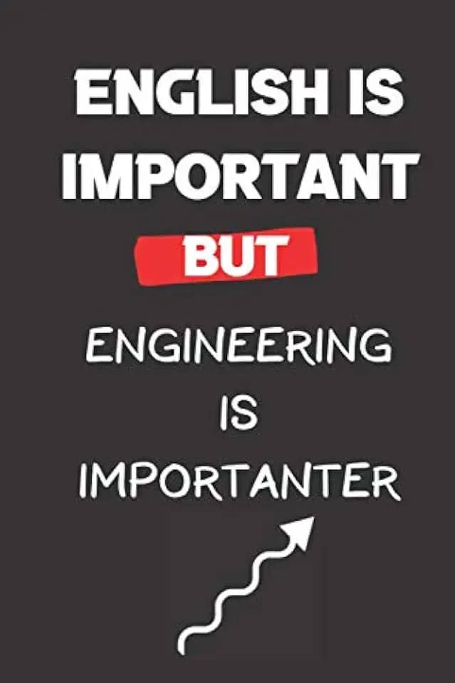 english is important but engineering is importanter: funny engineering notebook journal for engineers, gift for engineering student, 120 pages blank lined journal notebook