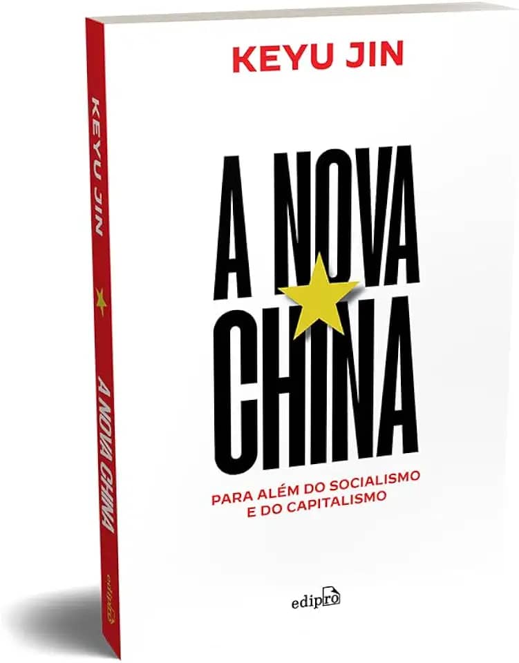 A Nova China - Para Além do Capitalismo e do Socialismo