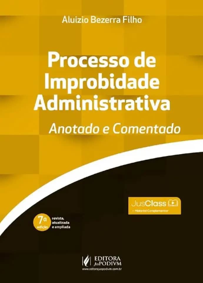 Processo de Improbidade Administrativa - Anotado e Comentado - 7ª Edição (2025)
