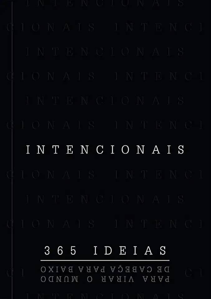 Intencionais - 365 Ideias para virar o mundo de cabeça para baixo: 365 ideias para virar o mundo de cabeça para baixo