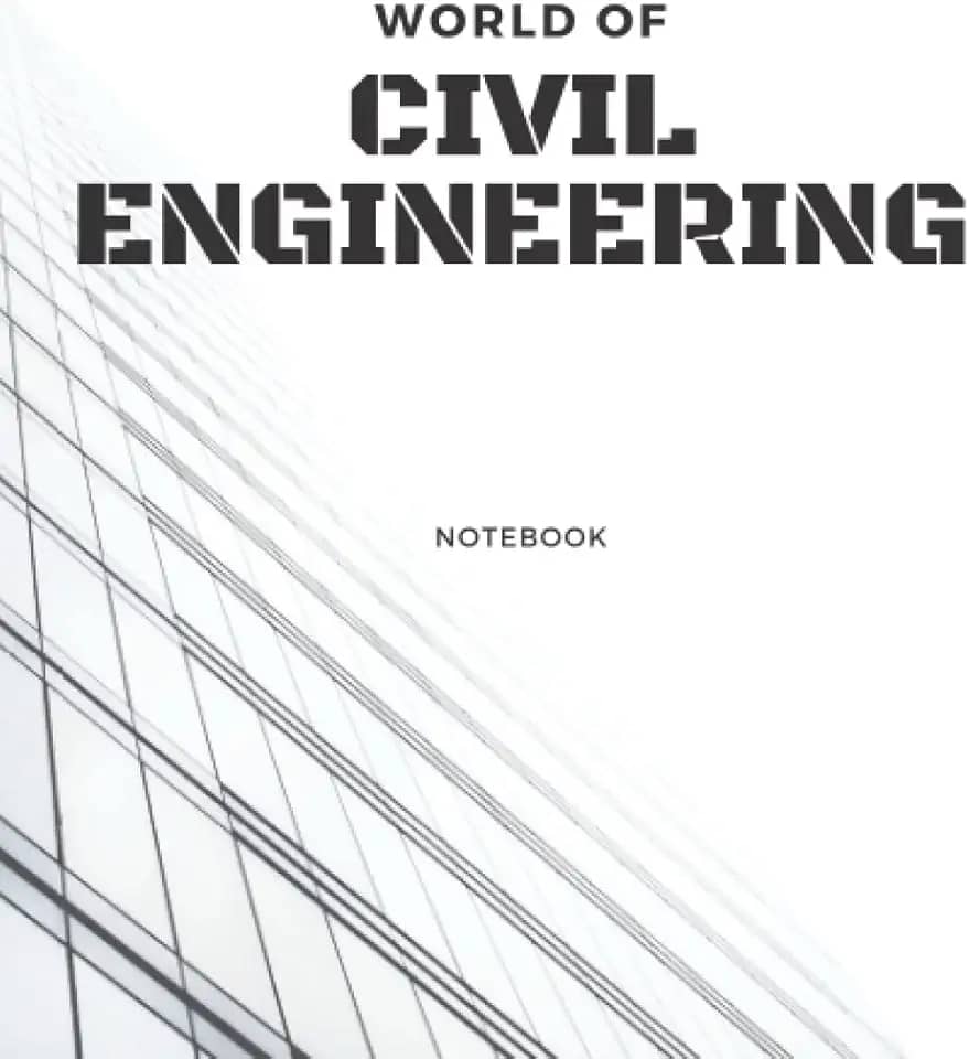 WORLD OF CIVIL ENGINEERING NOTEBOOK: WORLD OF CIVIL ENGINEERING NOTEBOOK : Civil Engineer Gift For Engineering Students | 6x9 Lined Notebook Journal 120 pages