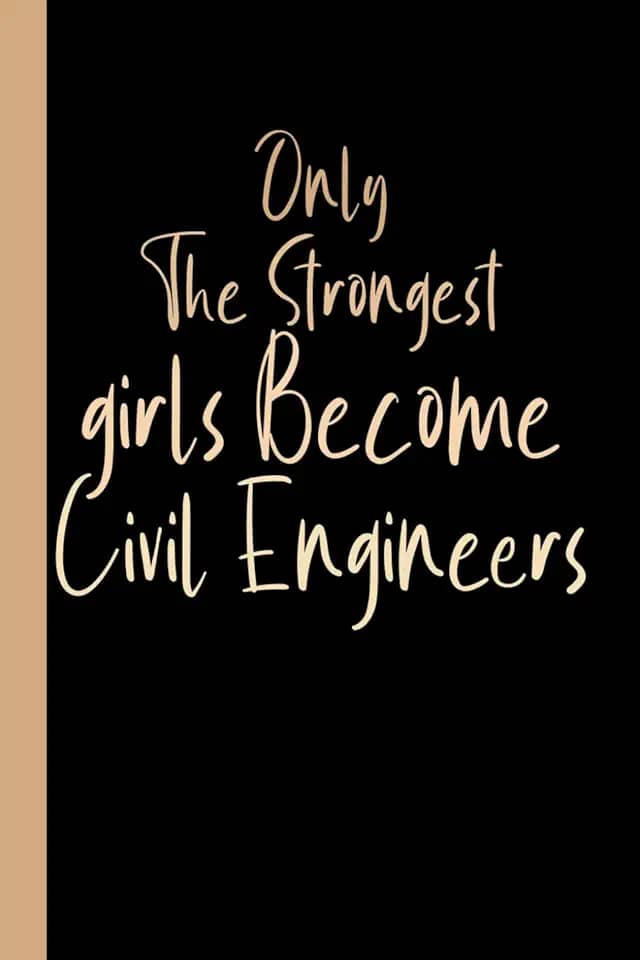 Only The Strongest girls Become Civil Engineers: engineering notebook for School, Girl Civil Engineering Gift, Blank Lined Journal, Blank Lined Paper Notebook 6x9, Soft Cover, 110 Pages.
