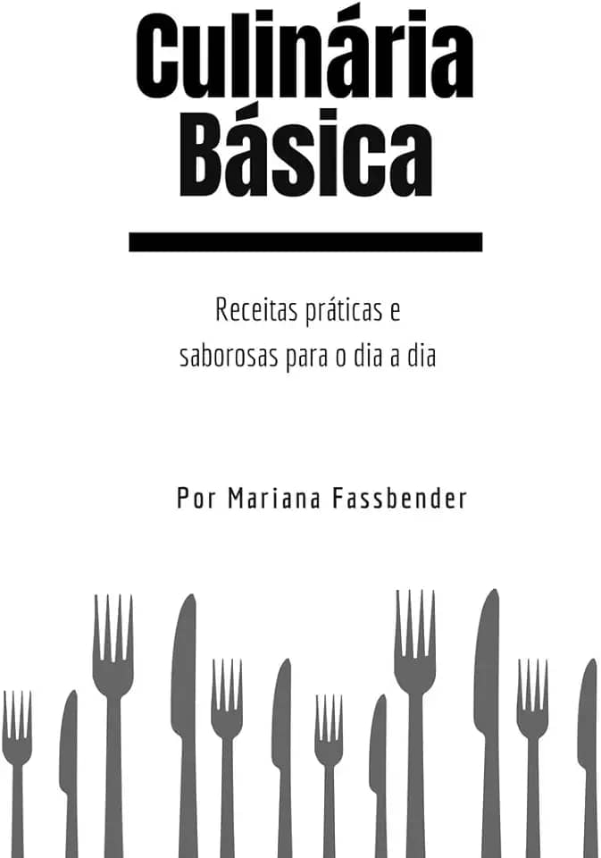 Culinária Básica para Iniciantes: Com segredos utilizados por profissionais