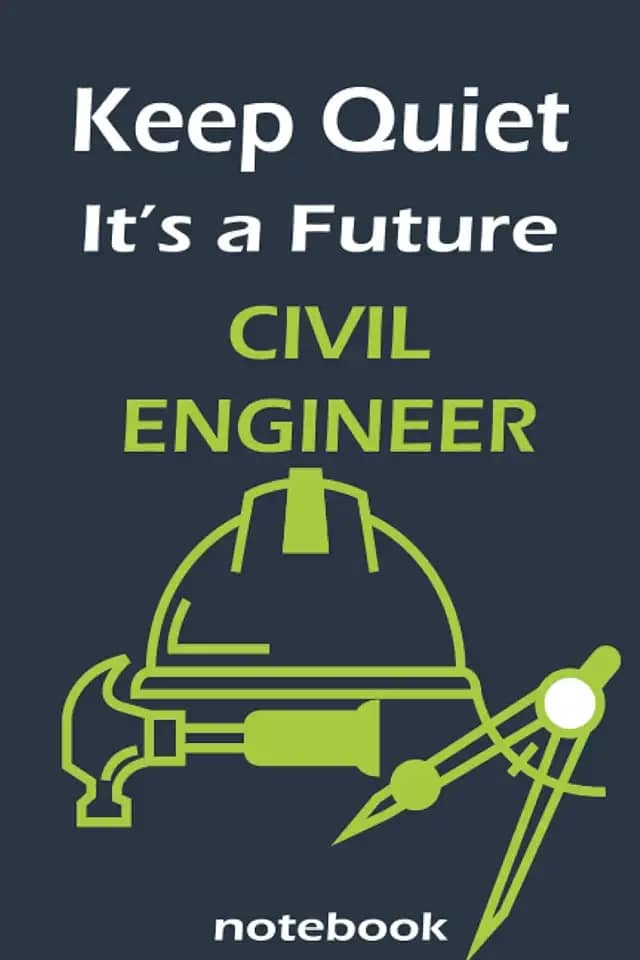 Keep Quiet It's a Future Civil Engineer Notebook: Lined notebook contain 120 pages (6x9). It benefits engineering students for notes, sketch… Also is a good gift for kids who have a engineering dream.