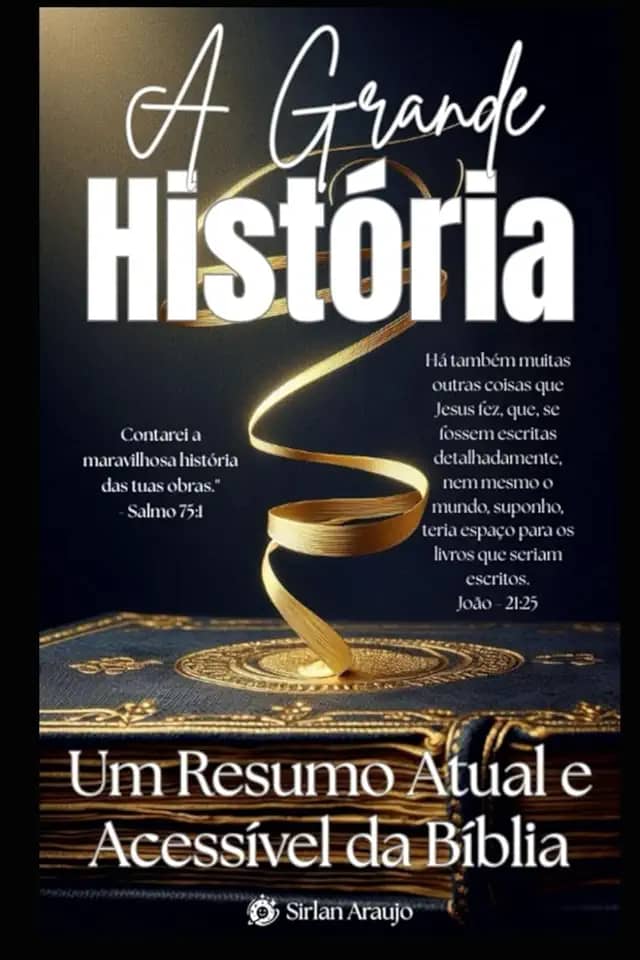 A Grande História: Um Resumo Atual e Acessível da Bíblia