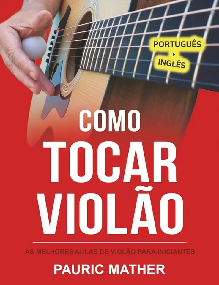 Como Tocar Violão: As Melhores Aulas De Violão Para Iniciantes (Livros completos para aprender violão sozinho) (Portuguese Edition)