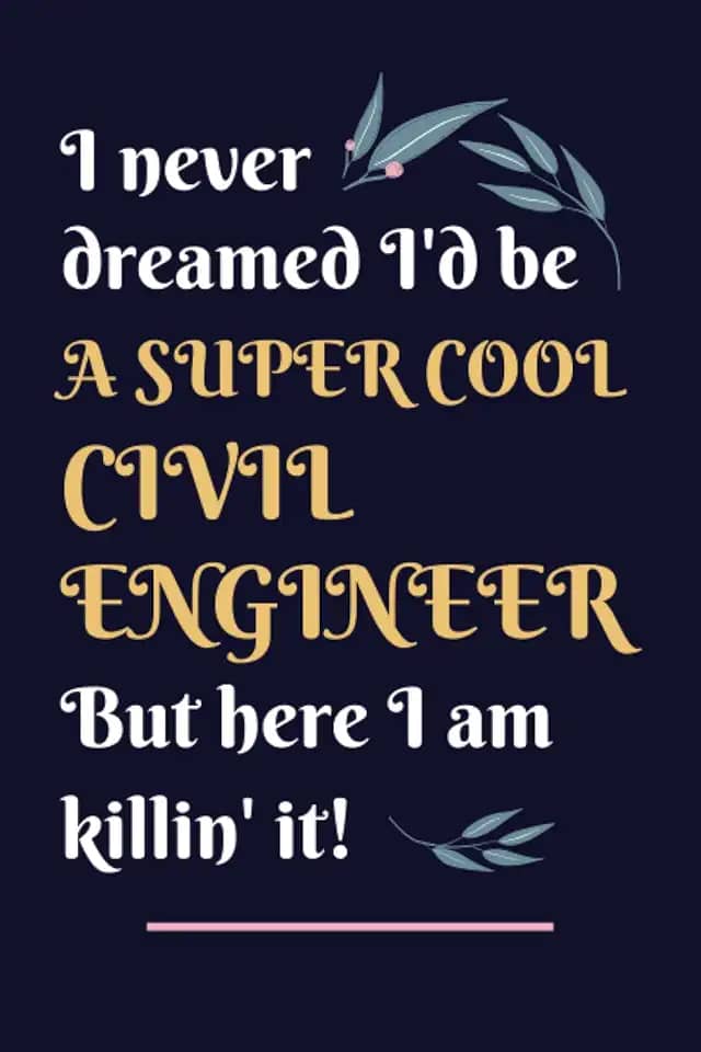 Civil Engineer Gifts: Lined Blank Notebook Journal, a Funny and Appreciation Thank You Gift for Civil Engineers to Write in