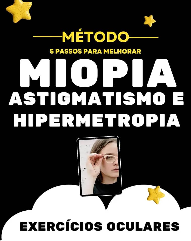 Método 05 Passos para Melhorar da Miopia, o Astigmatismo e a Hipermetropia: Exercícios Oculares