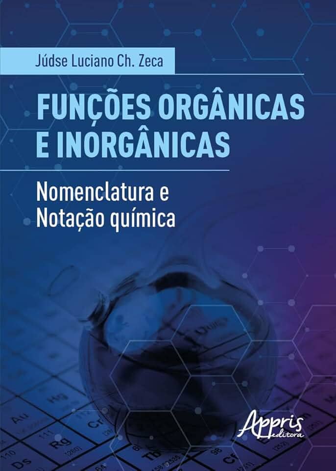 Funções Orgânicas e Inorgânicas: Nomenclatura e Notação Química