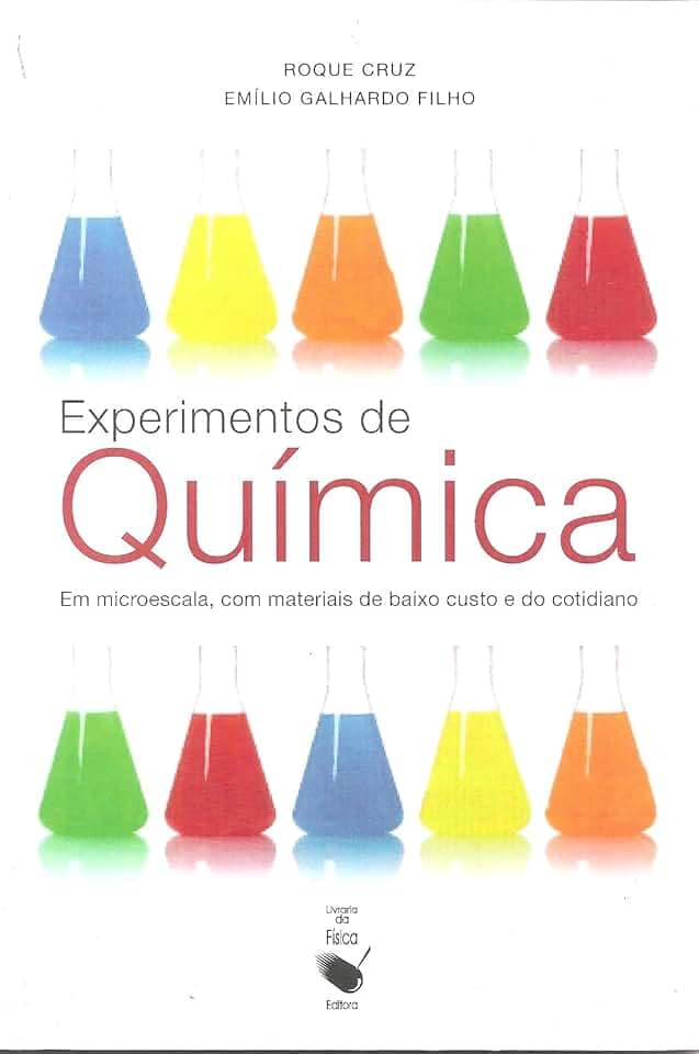 Experimentos de Química: Em Microescala, com Materiais de Baixo Custo e do Cotidiano: em Microescala, com Materiais de Baixo Custo e do Cotidiano