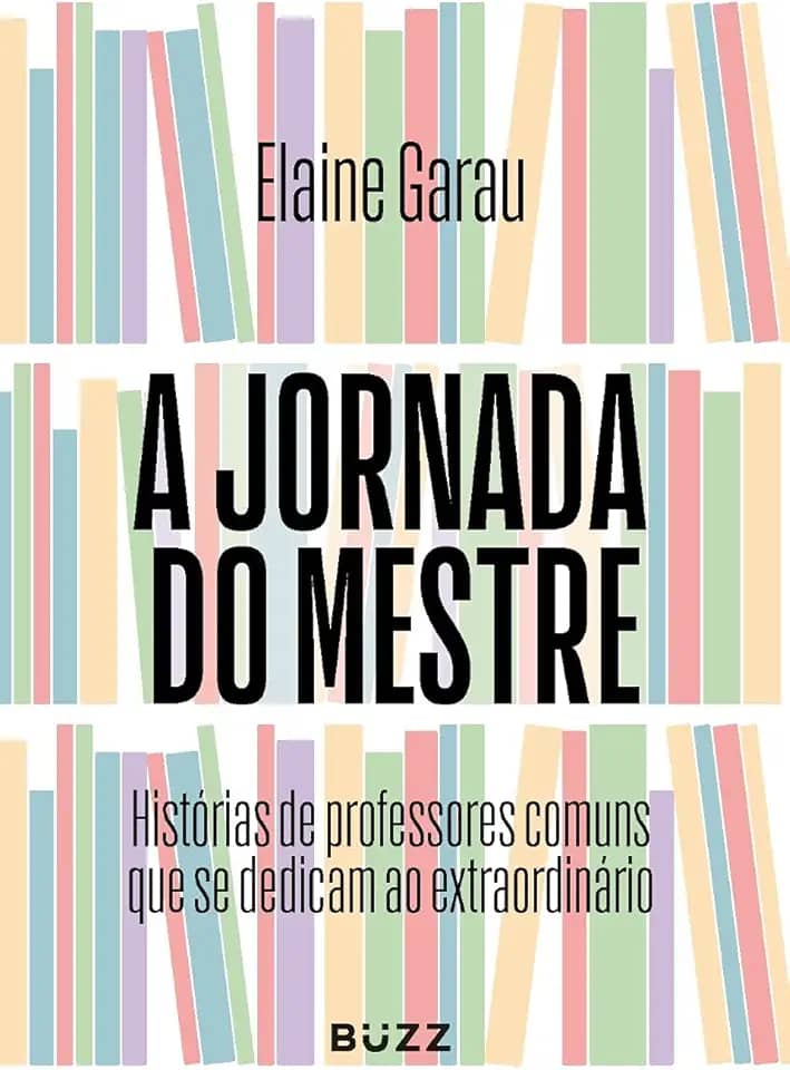 A jornada do mestre: Histórias de professores comuns que se dedicam ao extraordinário
