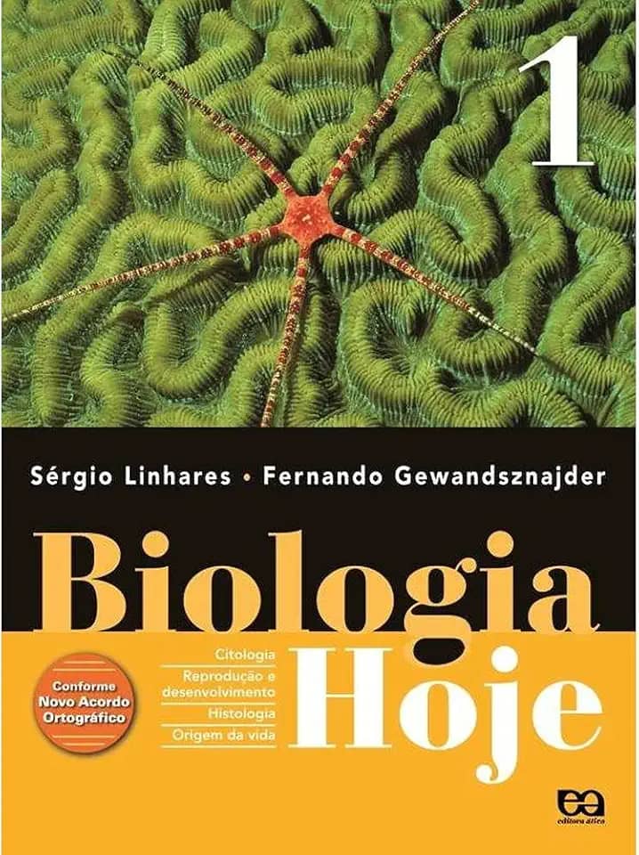 Biologia Hoje - Volume 1 - 1º Ano: Citologia - Histologia