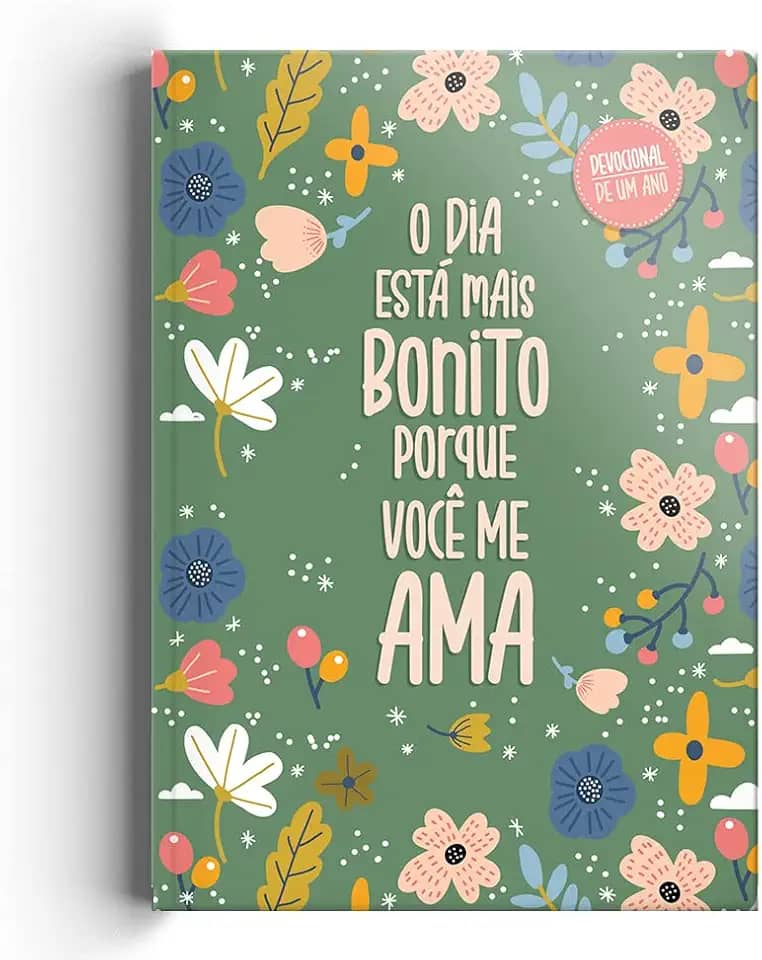 O dia está mais bonito porque você me ama - Devocional