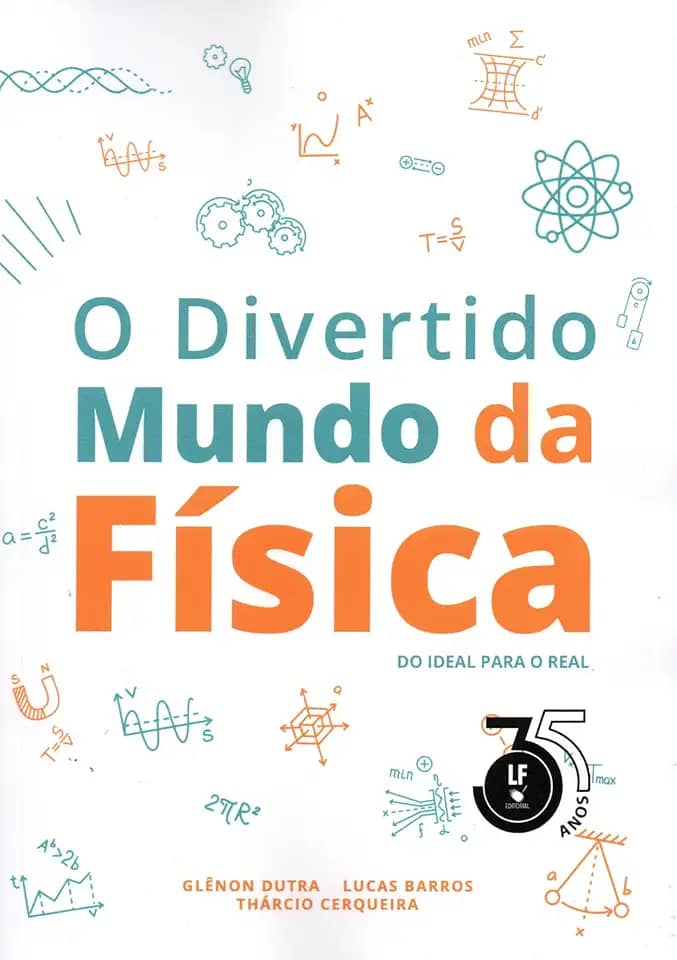 O Divertido Mundo da Física: do Ideal Para o Real