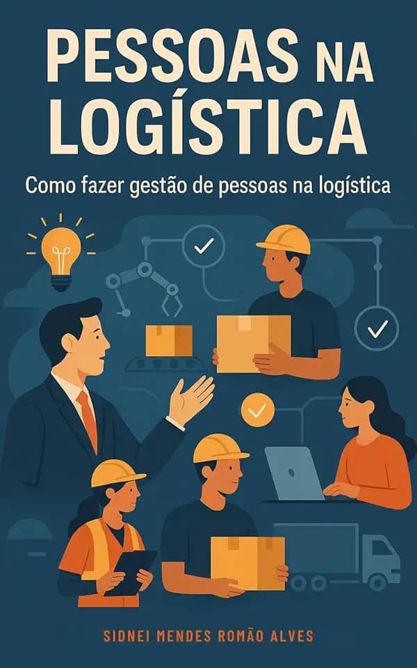 Pessoas na Logística : Como fazer Gestão de Pessoas na Logística (01 Livro 1)