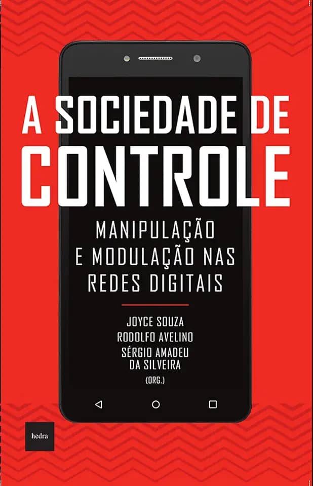A sociedade de controle: Manipulação e modulação nas redes digitais