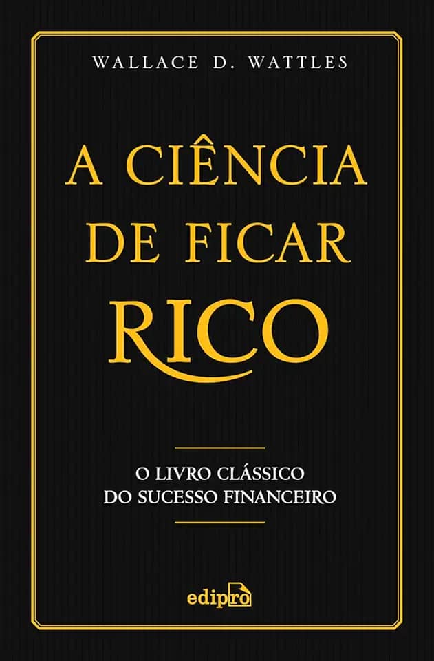 A Ciência de Ficar Rico: O Livro Clássico do Sucesso Financeiro