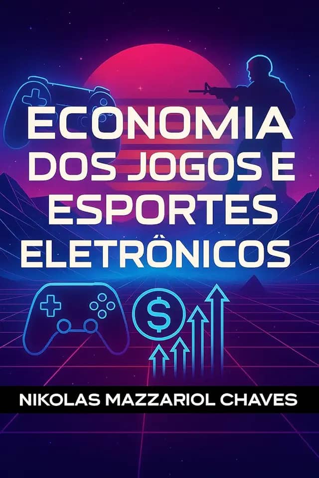 ECONOMIA DOS JOGOS E ESPORTES ELETRÔNICOS
