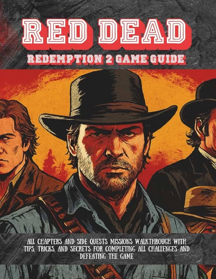 RED DEAD REDEMPTION 2 GAME GUIDE: All Chapters and Side Quests Missions Walkthrough With Tips, Tricks, And Secrets For Completing All Challenges And Defeating The Gamedg , (Novice To Pro Gamer)