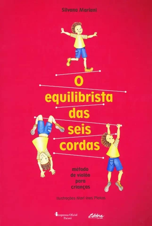 O Equilibrista das Seis Cordas: Método de Violão Para Crianças