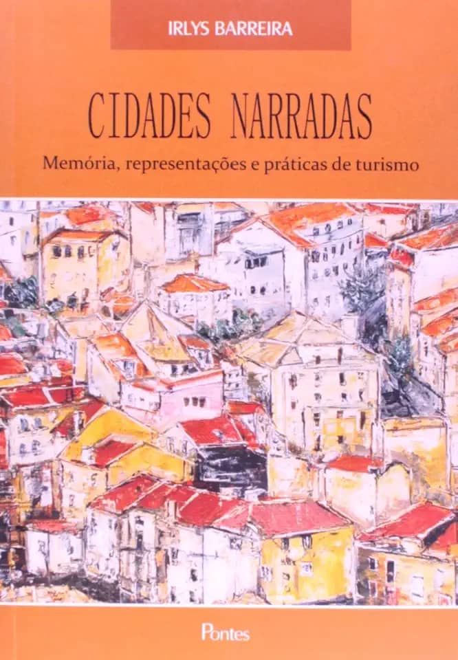Cidades Narradas. Memória, Representações e Práticas de Turismo