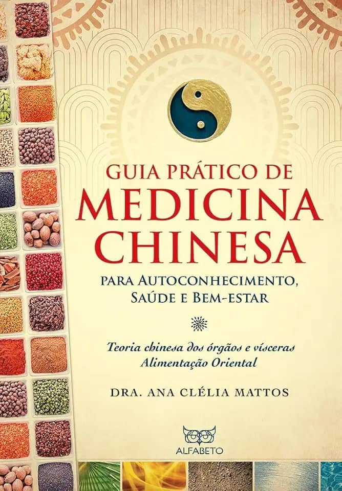 Guia Prático de Medicina Chinesa: Para Autoconhecimento, Saúde e Bem-estar