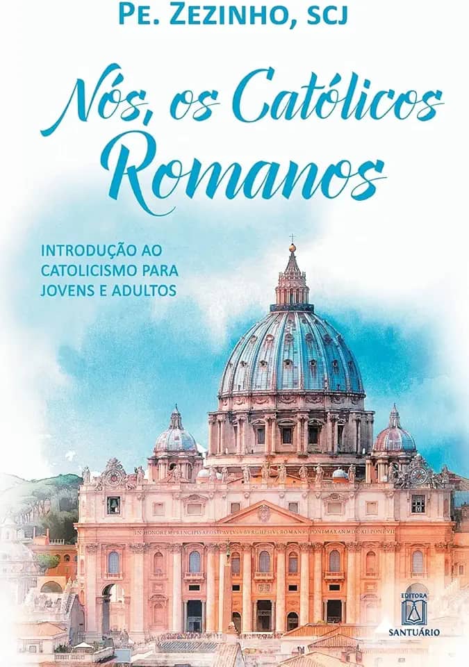 Nos os Catolicos Romanos: Introdução ao Catolicismo Para Jovens e Adultos