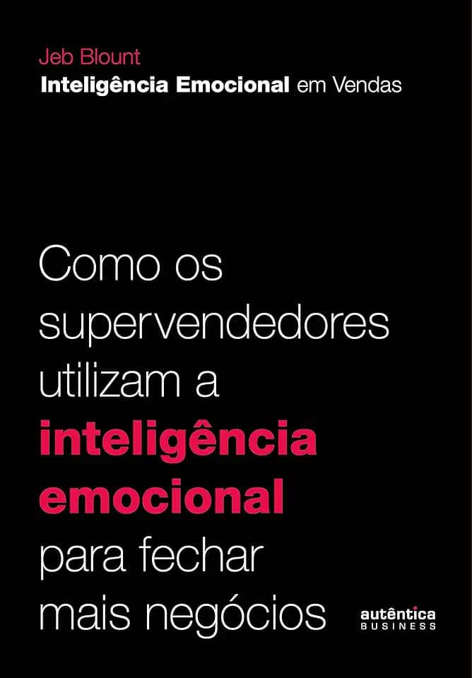 Inteligência Emocional em Vendas: como os supervendedores utilizam a inteligência emocional para fechar mais negócios