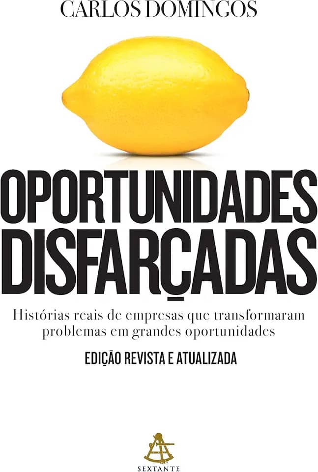 Oportunidades disfarçadas (Edição atualizada): Histórias reais de empresas que transformaram problemas em grandes oportunidades