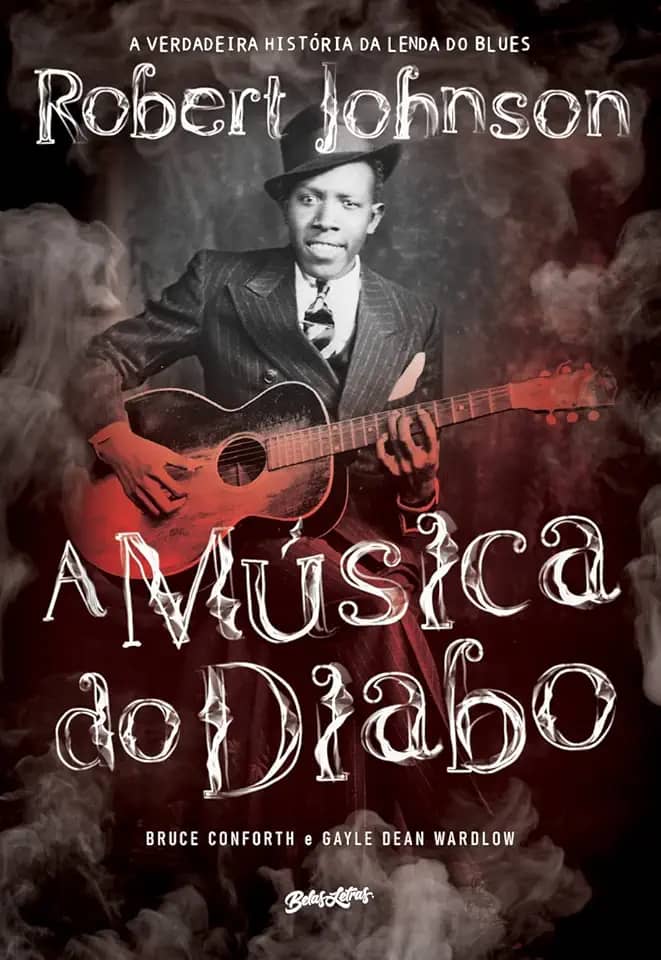 A Música do Diabo: A verdadeira história da lenda do blues Robert Johnson