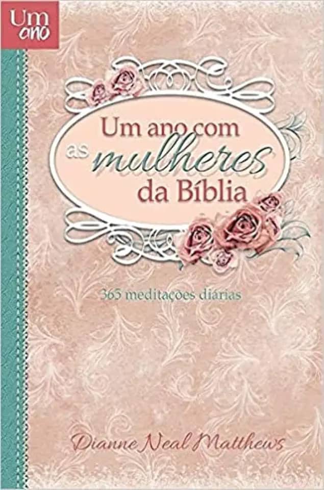 Um ano com as mulheres da Bíblia - Devocional diário: 365 meditações diárias