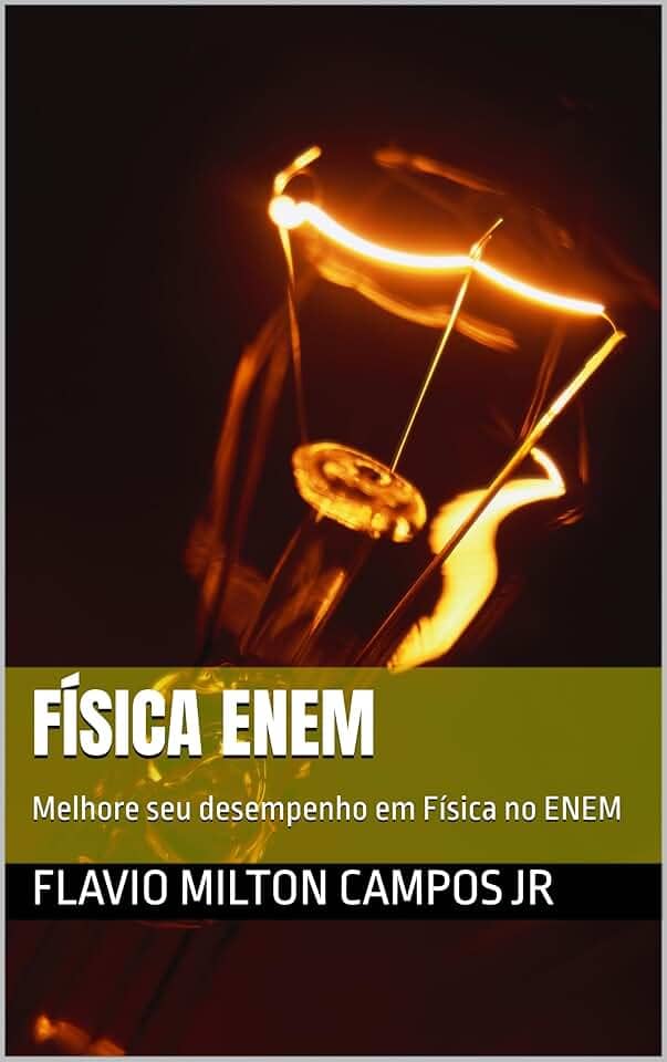 FÍSICA ENEM: Melhore seu desempenho em Física no ENEM