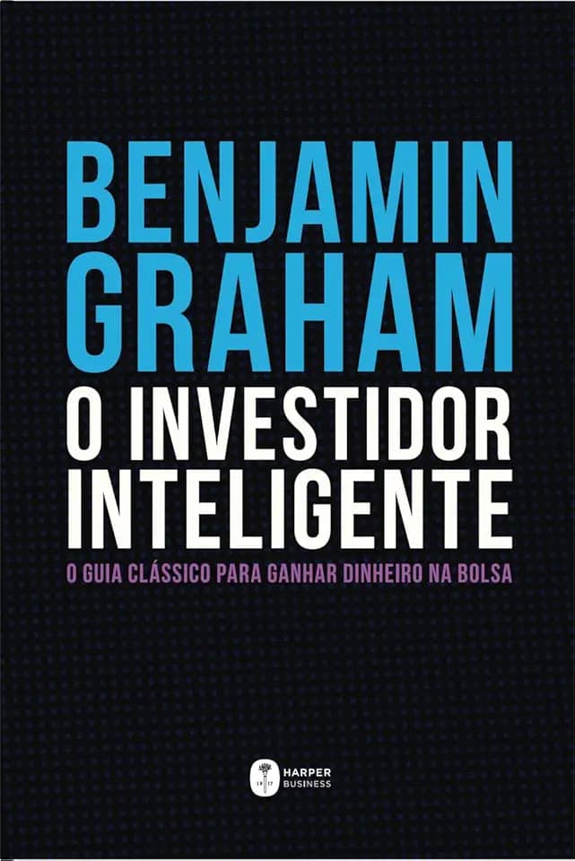 O Investidor Inteligente | A Bíblia do mercado de ações: O guia clássico para ganhar dinheiro na bolsa