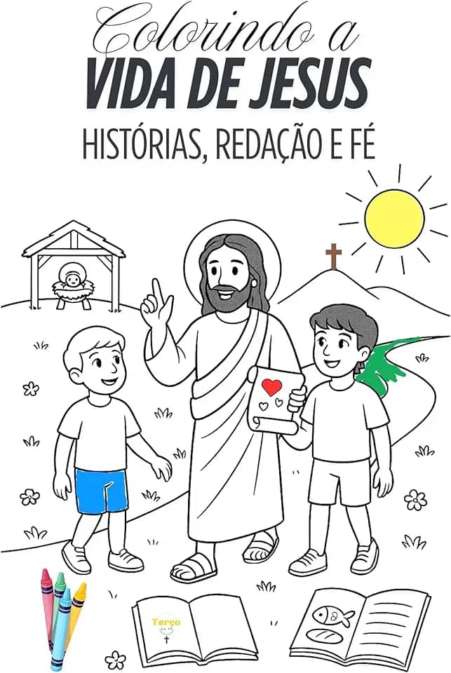 Colorindo a Vida de Jesus: Histórias, Redação e Fé