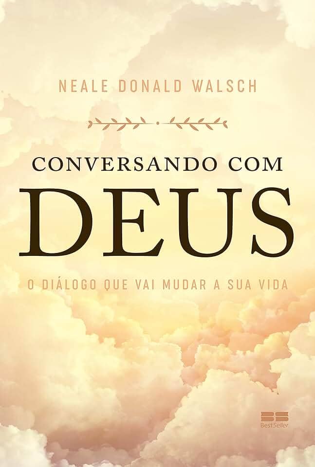 Conversando com Deus: O diálogo que vai mudar a sua vida