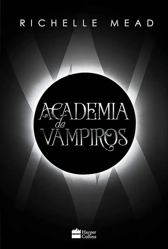 Academia De Vampiros (Livro 1) - com capítulos extras inéditos.