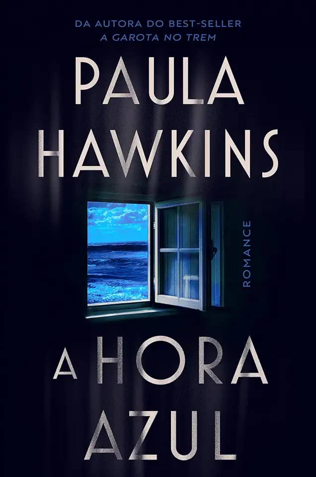 A hora azul - o novo thriller da best-seller Paula Hawkins, autora de 'A garota no trem'