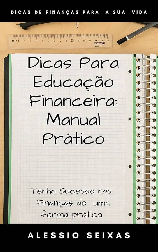 Dicas Para Educação Financeira: Manual Prático