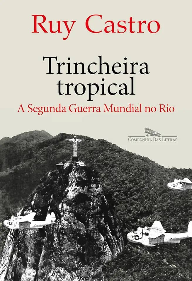 Trincheira tropical: A Segunda Guerra Mundial no Rio
