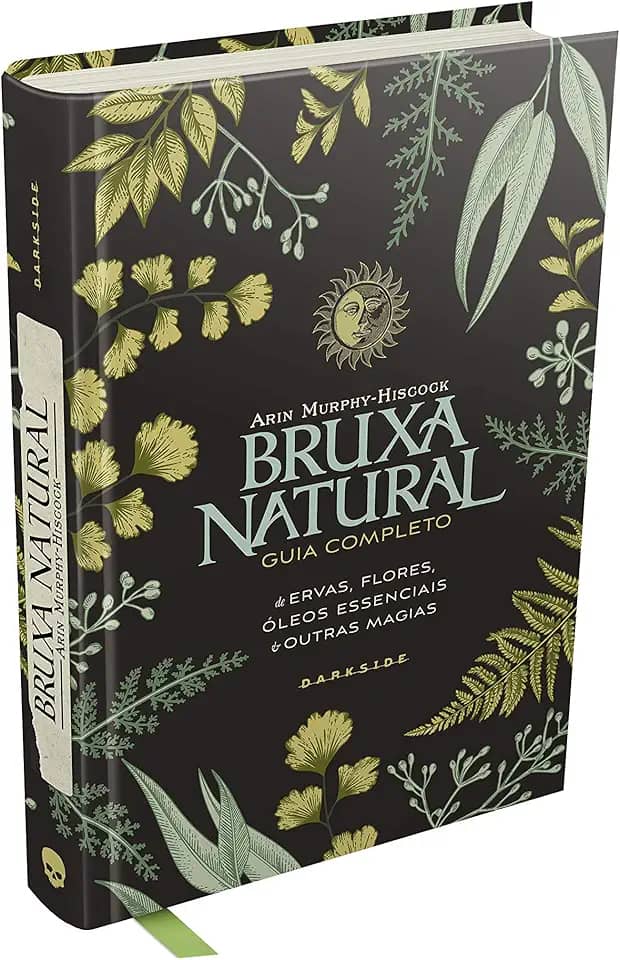 BRUXA NATURAL - GUIA ESSENCIAL DE ERVAS, FLORES, CRISTAIS E OUTRAS MAGIAS: 1