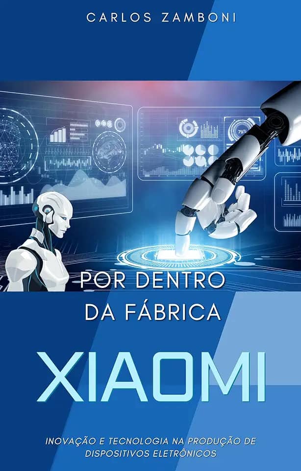 Por Dentro da Fábrica Xiaomi: Inovação e Tecnologia na Produção de Dispositivos Eletrônicos