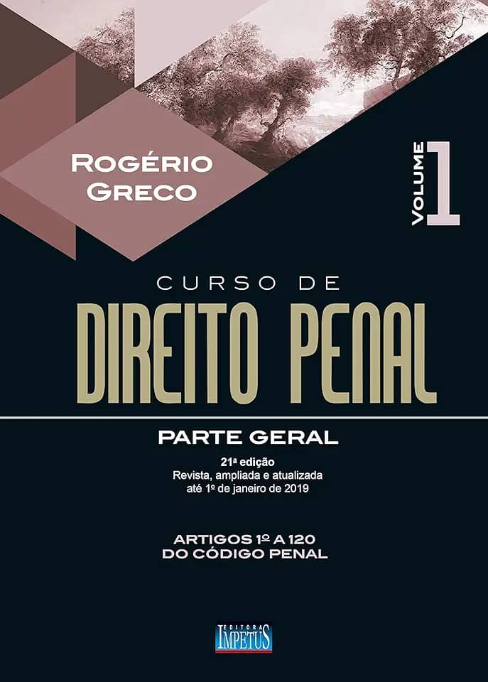 Curso de Direito Penal - Parte Geral - Volume I - 21ª Edição - 2019