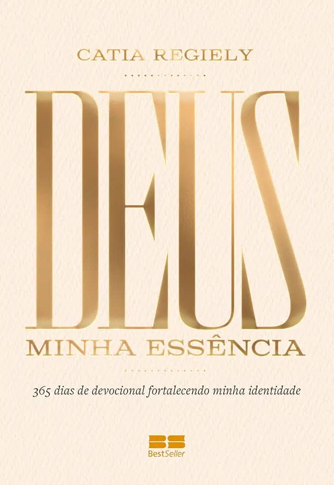 Devocional - Deus: Minha essência: 365 dias de devocional fortalecendo minha identidade