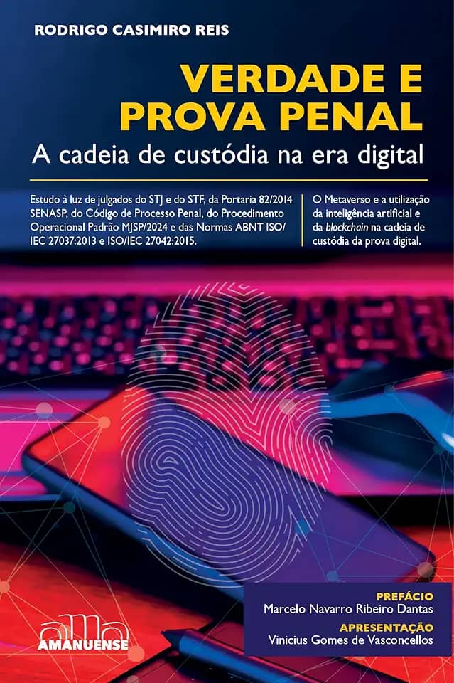 Verdade e Prova Penal: A Cadeia de Custódia na era Digital