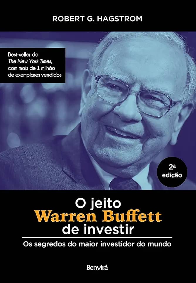 O jeito Warren Buffett de investir: Os segredos do maior investidor do mundo