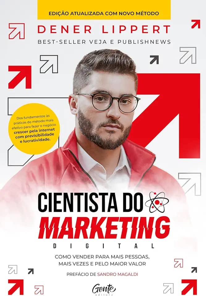 Cientista do marketing digital: Edição revista e ampliada: Como vender para mais pessoas, mais vezes e pelo maior valor