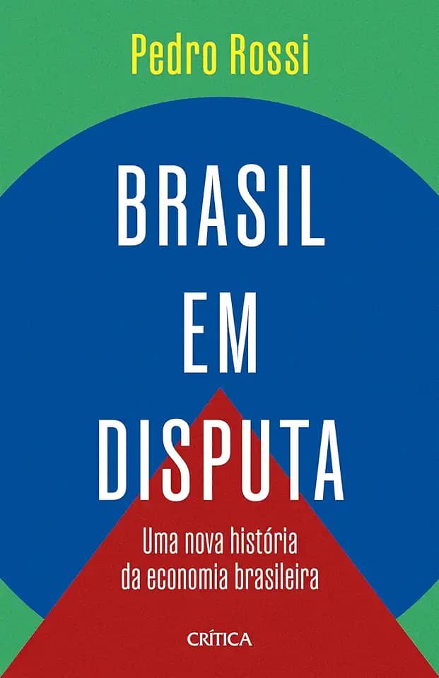 Brasil em disputa: Uma nova história da economia brasileira