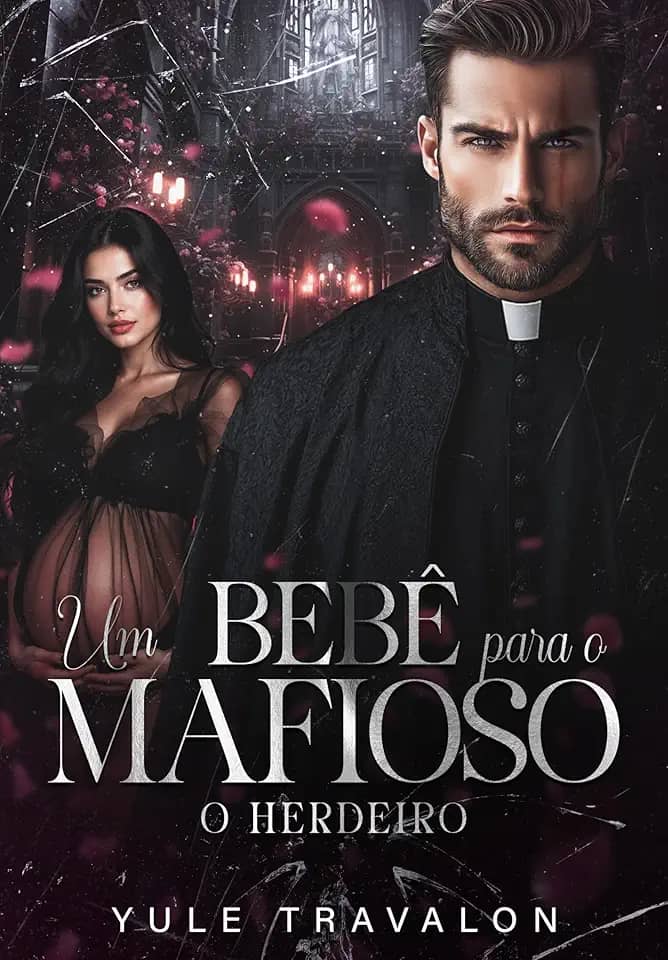 O HERDEIRO - UM BEBÊ PARA O MAFIOSO